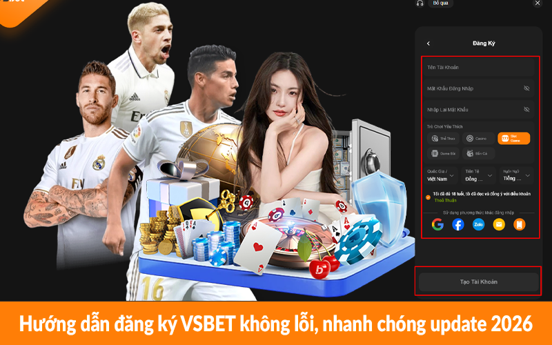 Hướng dẫn đăng ký VSBET không lỗi, nhanh chóng update 2026