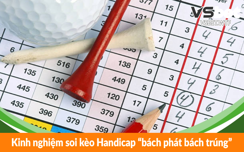 Kinh nghiệm soi kèo Handicap “bách phát bách trúng”