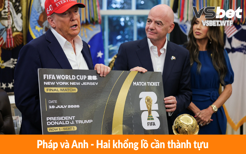 Pháp và Anh - Hai khổng lồ cần thành tựu